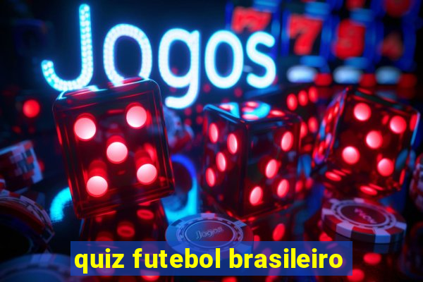 quiz futebol brasileiro